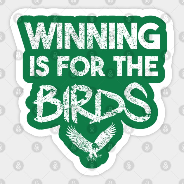 Winning Is For The Birds - Philadelphia Eagles Sticker by Mortensen